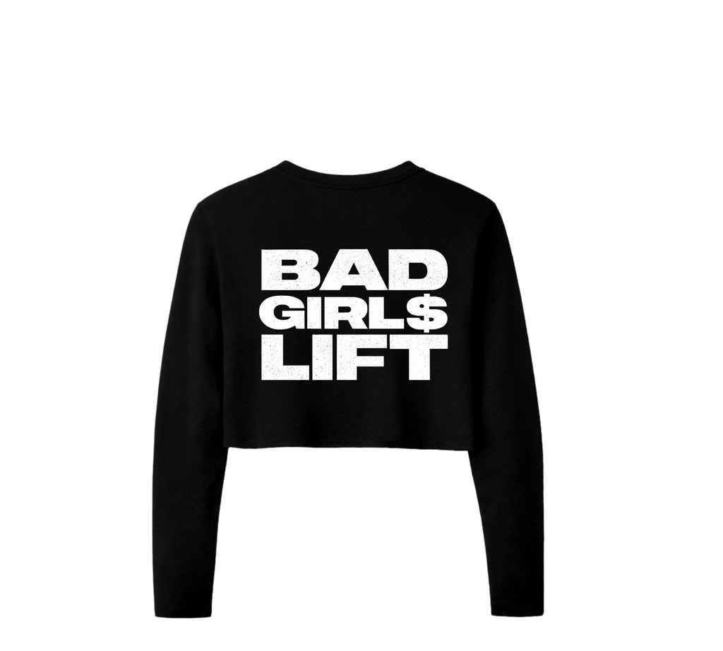 BAD GIRL$ LIFT – CROPPED LONG SLEEVE