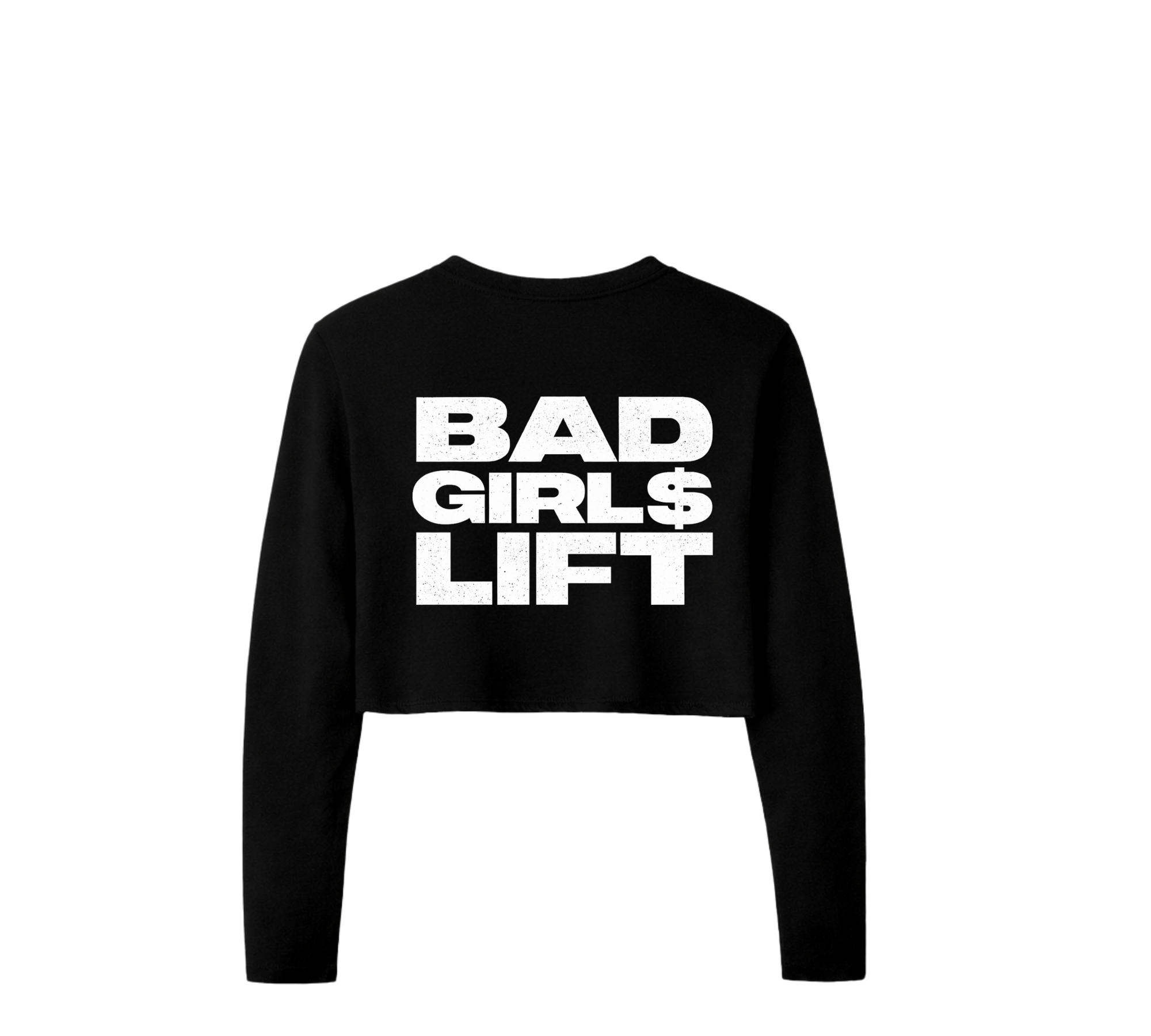 BAD GIRL$ LIFT – CROPPED LONG SLEEVE