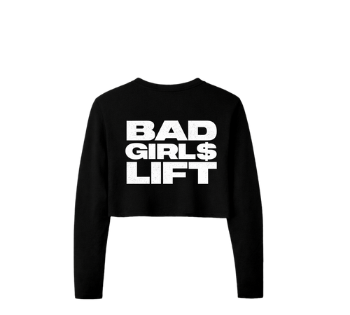BAD GIRL$ LIFT – CROPPED LONG SLEEVE